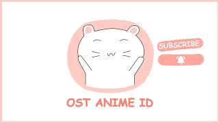 Selamat datang di OST ANIME ID