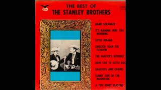 The Best of the Stanley Brothers (Full Album)