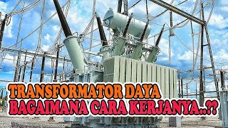 Bagaimana Cara Kerja Transformator Daya? (Prinsip Kerja & Bagian Utama)