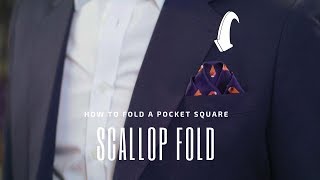 The Scallop Fold - How to Fold a Pocket Square | Handkerchief Fold Tutorial