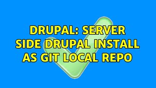 Drupal: Server side Drupal install as git local repo Wealth