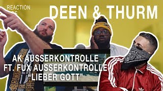 AK AusserKontrolle ft. Fux AusserKontrolle &quot;Lieber Gott&quot; - Deen &amp; Thurm Reaction