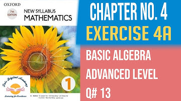 D1 Mathematics (O-Level) || Chapter 4 || Exercise 4A Advanced level Q# 13 || Basic Algebra