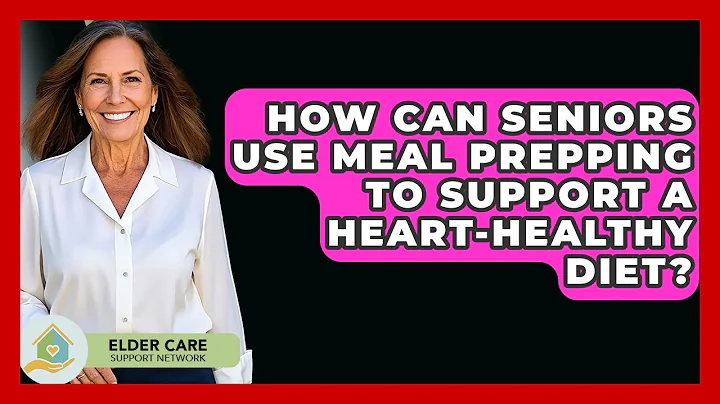 How Can Seniors Use Meal Prepping To Support A Heart-healthy Diet? - Elder Care Support Network