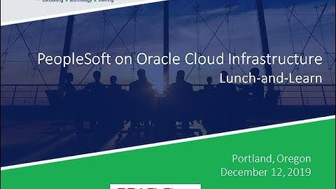 SpearMC and Oracle presents PeopleSoft on Oracle Cloud Infrastructure.  Portland (OR) December 2019.