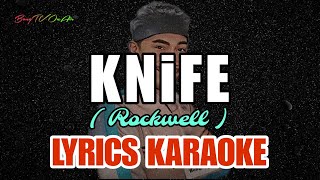 KNIFE | ROCKWELL | ( LYRICS KARAOKE VERSION ) BY: BongTV OnAir