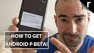 Android P Beta: How to download to your smartphone