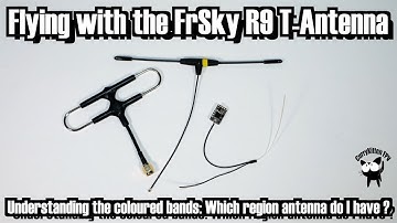 Testing the FrSky R9 T-Antennas and explaining the coloured bands for different regions
