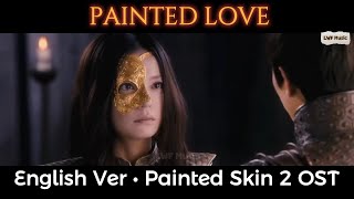 Download Lagu Painted Love ♪ English Reimagining | Painted Skin 2 OST MP3