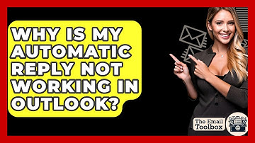 Why Is My Automatic Reply Not Working In Outlook? - TheEmailToolbox.com