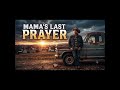 ❤️ Mama's Last Prayer ❤️A mother's love never truly leaves us.
