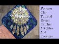 Dream Catcher Art Tiles and Coasters Arteza Temporary Tattoo DIY Polymer Clay Tutorial