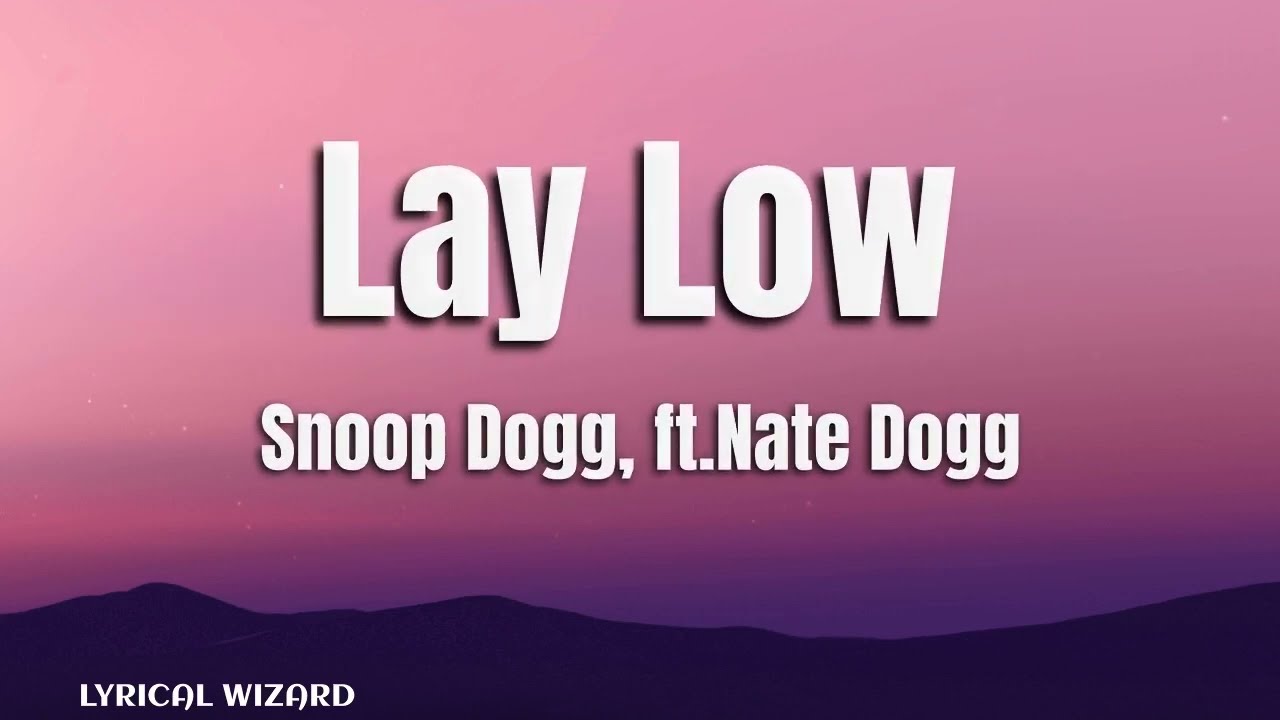 Snoop Dogg, ft.Nate Dogg - Lay Low #hiphop #lyrics #snoopdogg