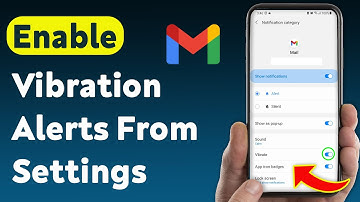 How To Enable Vibration For Gmail Notifications From Settings (Updated)