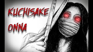 KUCHISAKE-ONNA, A JAPANESE URBAN LEGEND "SLIT MOUTH WOMAN"