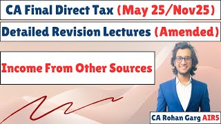 Income From Other Sources Detailed Revision May 25 CA Final DT |CA Rohan Garg AIR5| Update