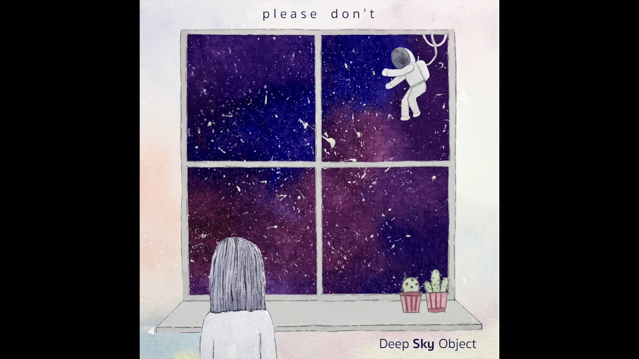 Watch Deep Sky Object - Please don't (Official audio) on YouTube Watch Deep Sky Object - Please don't (Official audio) on YouTube