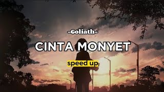 Cinta Monyet-Goliath-speed up (lirik musik)