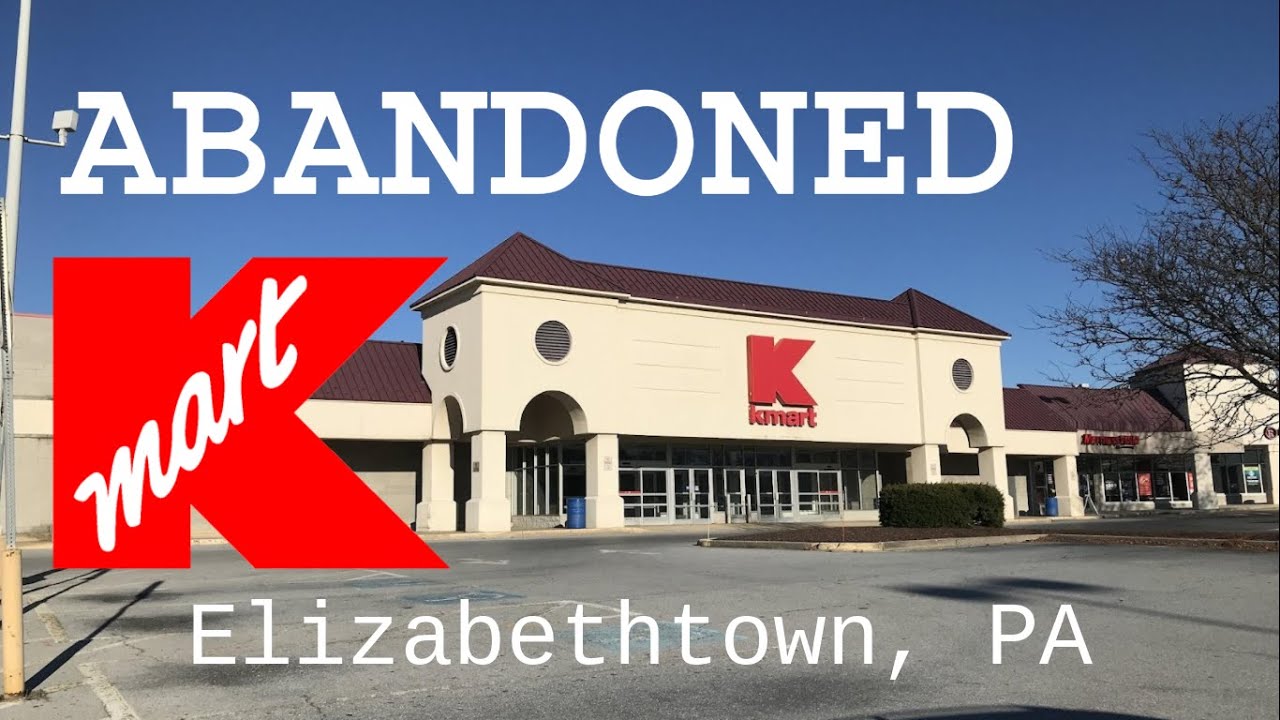 Abandoned Kmart Elizabethtown, PA YouTube