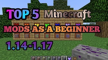 TOP 5 BEST MINECRAFT MODS AS A BEGINNER-2021 |1.14-1.17|