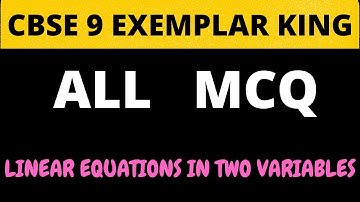 CBSE 9 | LINEAR EQUATIONS IN TWO VARIABLES |ALL EXEMPLAR MCQ QUESTIONS IN  18 MINUTES | NCERT  |