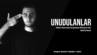 Epi - UNUDULANLAR | Əkbər Novruzlu & Qırmızı Winston mix by Darian