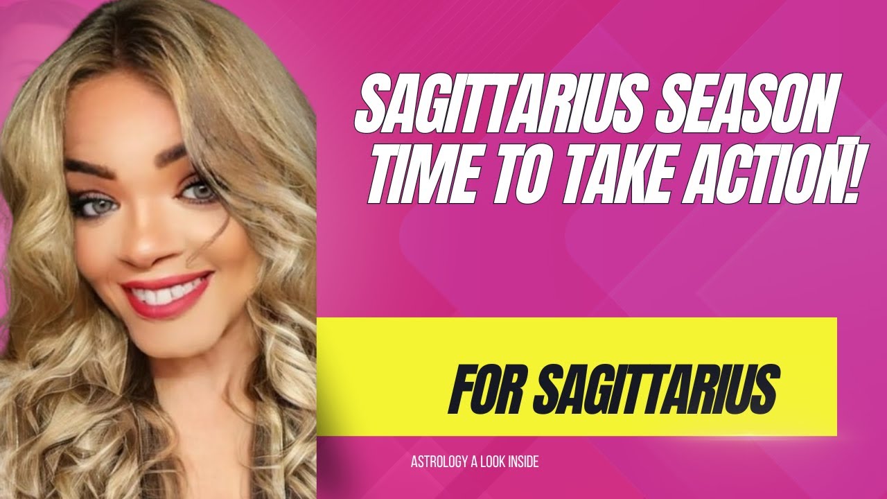 Sagittarius Season  Time to Take Action