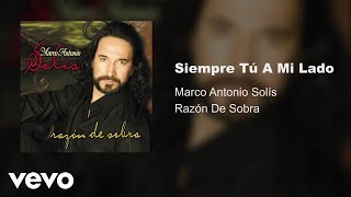 Video-Miniaturansicht von „Marco Antonio Solís - Siempre Tu A Mi Lado (Audio)“