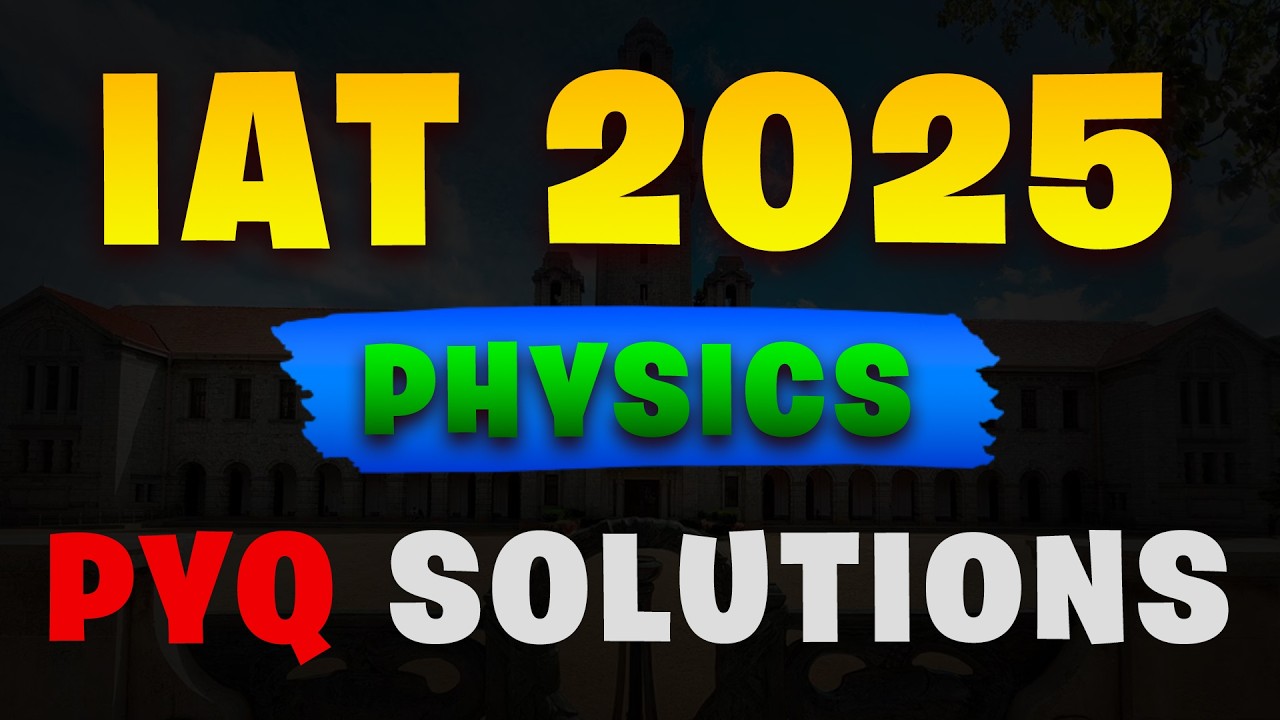 IAT 2025 Physics PYQ Solutions | Complete Paper Discussion - YouTube