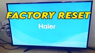 How to Factory Reset Haier TV to Restore to Factory Settings
