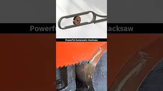 powerful Automatic Hacksaw #mechanical #machine #experiment #automobile