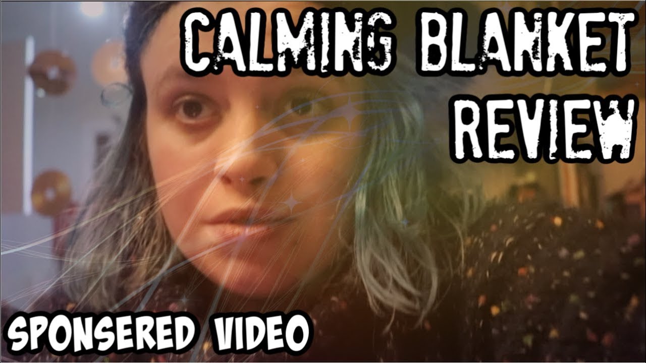 Calming Blanket Weighted Blanket Review (my thoughts on weighted blankets and how they work