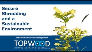 TOPWOOD: Secure shredding and a sustainable environment