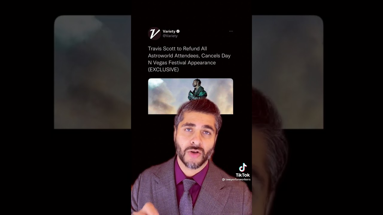 TRAVIS SCOTT TO REFUND ALL ASTROWORLD ATENDEES | TIKTOK: lawyerforworkers