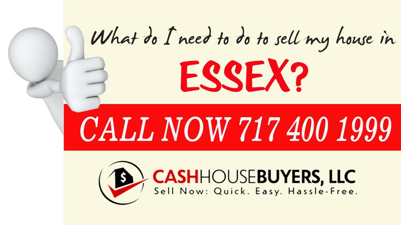 What do I need to do to sell my house fast in Essex MD  Call 7174001999  We Buy House Essex MD