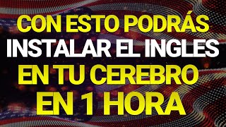 ✅✨ ESCUCHA ESTO y TU CEREBRO PODRÁ ENTENDER EL INGLÉS MUY RAPIDO Y FACIL ✅  APRENDER INGLÉS RÁPIDO