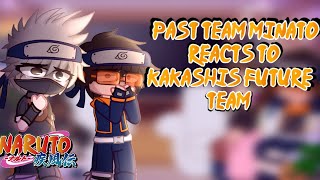 Team Minato Reacts To Kakashis Future Team Naruto