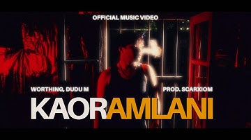 Worthing, Dudu M - Kaoramlani | Prod. Scarxiom | Official Music Video