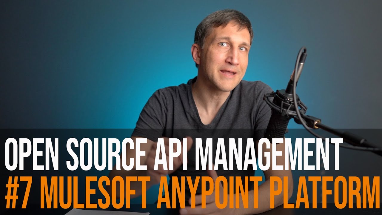 MuleSoft Anypoint Platform API Manager - Open Source Api Management #7 ...