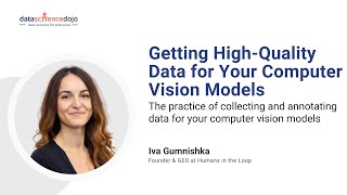 Getting High-Quality Data for Computer Vision Models | Machine Learning | Community Webinar