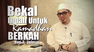 Ceramah Umum: Bekal Indah Untuk Ramadhan Berkah (bag 3 -selesai) - Ustadz Ahmad Zainuddin, Lc