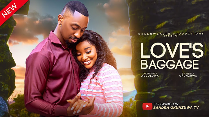 LOVE’S BAGGAGE - LATEST 2024 NIGERIAN MOVIE - SANDRA OKUNZUWA, OKUSAGA ADEOLUWA