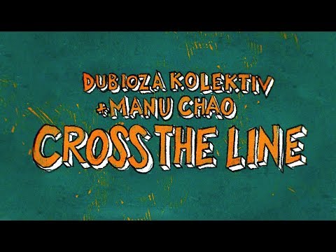 Dubioza Kolektiv feat. Manu Chao - Cross The Line (Official Video)