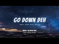 Vietsub Go Down Deh Spice Sean Paul Shaggy Nhac Hot TikTok Lyrics Video Vietsub Go Down Deh Spice Sean Paul Shaggy Nhac Hot TikTok Lyrics Video