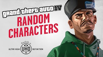 GTA 4 - All Random Characters [4K]