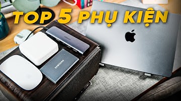 5 MÓN PHỤ KIỆN NÊN CÓ KHI SỬ DỤNG MACBOOK