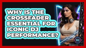 Why Is The Crossfader Essential For Iconic DJ Performance? - Electronic Mix Masters