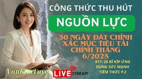 #17: 20BÍ KÍP ỨNG DỤNG SỨC MẠNH TIỀM THỨC P.2 /SMTT/LHD