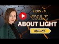 How to talk about light online  podcast