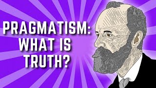 The Pragmatist Theory of Truth | William James Pragmatism Lecture 6